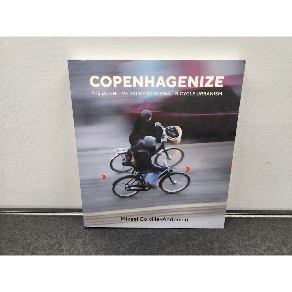 Copenhagenize Mikael Colville-Andersen Bicycle Urbanism Island Press Paperback